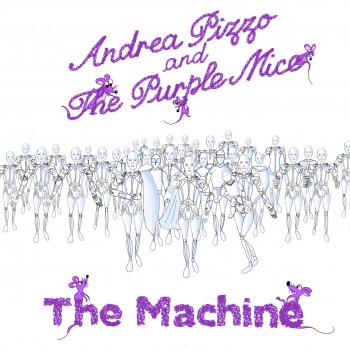 “Techno Dreams: Andrea Pizzo & The Purple Mice’s ‘The Machine’ Chronicles”
